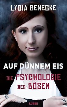 Auf dünnem Eis. Die Psychologie des Bösen