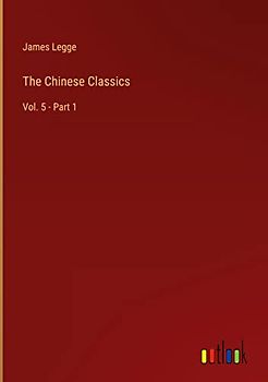 The Chinese Classics: Vol. 5 - Part 1