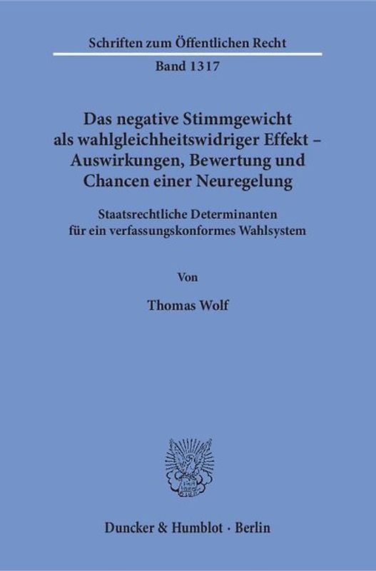 Das negative Stimmgewicht als wahlgleichheitswidriger Effekt – Auswirkungen, Bewertung und Chancen einer Neuregelung.