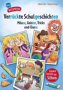 Verrückte Schulgeschichten. Mäuse, Geister, Tricks und Chaos