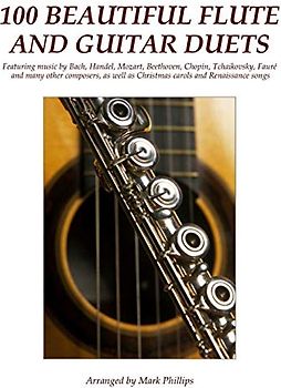 100 Beautiful Flute and Guitar Duets
