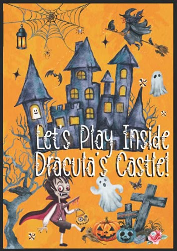 Let's Play Inside Dracula's Castle: Includes Fine Motor Skills Activities, Fun Games, and Not-Too-Spooky Short Stories