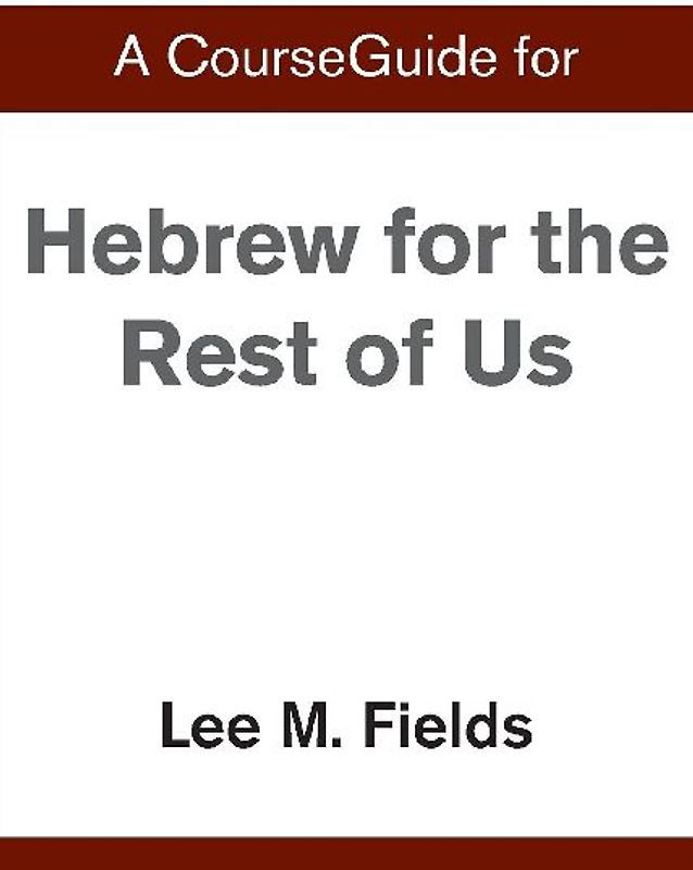 A CourseGuide for Hebrew for the Rest of Us