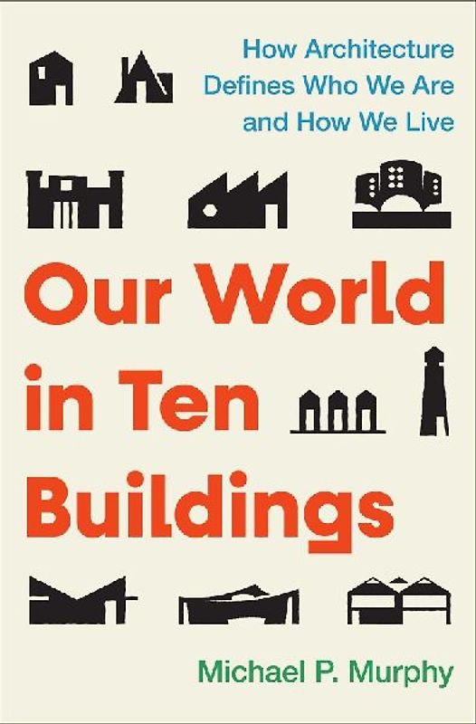 Our World in Ten Buildings