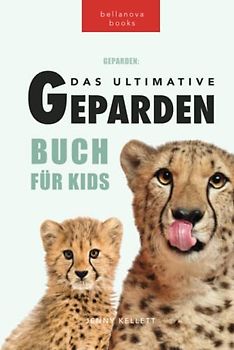 Geparden: Das Ultimative Gepardenbuch für Kinder: 100+ erstaunliche Fakten über Geparden, Fotos, Quiz und BONUS Wortsuche Puzzle (Tierfaktenbücher für Kinder)
