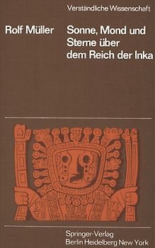 Sonne, Mond und Sterne über dem Reich der Inka