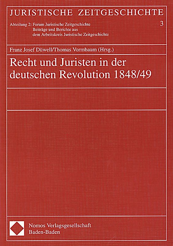 Recht und Juristen in der deutschen Revolution 1848/49