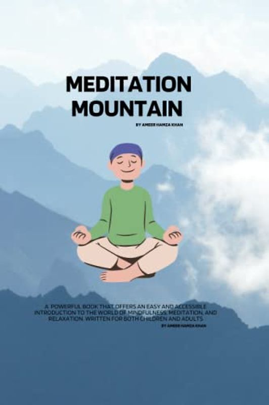 Meditation Mountain: A Guide to Meditation Mountain For All Ages