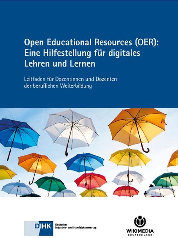 Open Educational Resources (OER): Eine Hilfestellung für digitales Lehren und Lernen