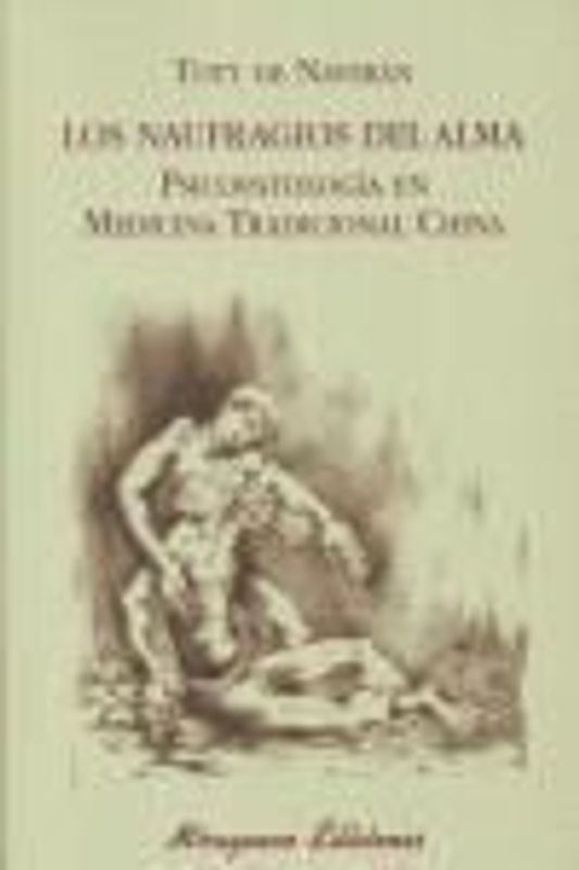Los naufragios del alma : psicopatología en medicina tradicional china