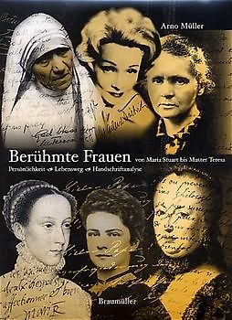 Berühmte Frauen von Maria Stuart bis Mutter Teresa. Persönlichkeit, Lebensweg und Handschriftenanalyse