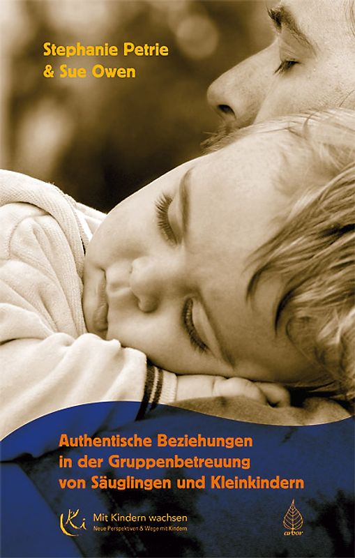 Authentische Beziehungen in der Gruppenbetreuung von Säuglingen und Kleinkindern