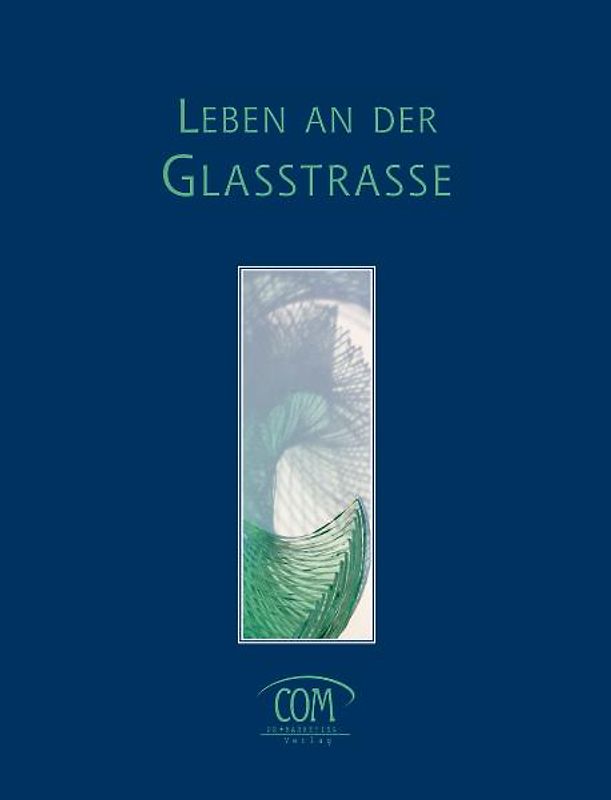Leben an der Glasstrasse