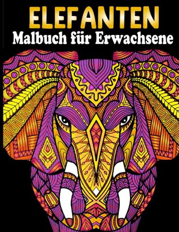 Elefanten Malbuch für Erwachsene: Elefanten Mandala Malbuch zum Stressabbau und zur Entspannung, 40 einzigartige Motive, 8,5 x 11
