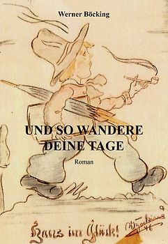 Und so wandere deine Tage