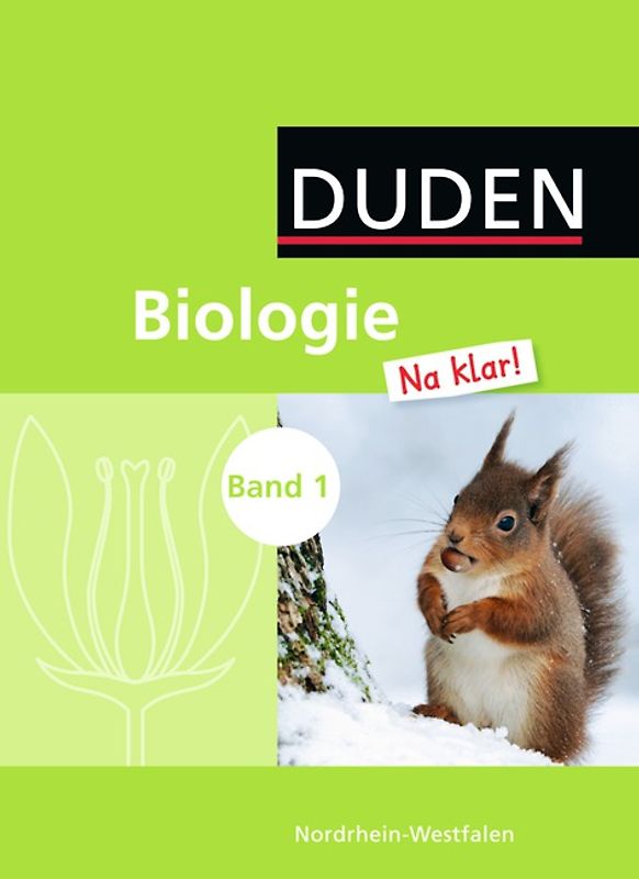 Biologie Na klar! - Gesamtschule/Sekundarschule Nordrhein-Westfalen / Band 1: 5./6. Schuljahr - Schülerbuch