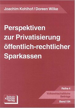 Perspektiven zur Privatisierung öffentlichrechtlicher Sparkassen