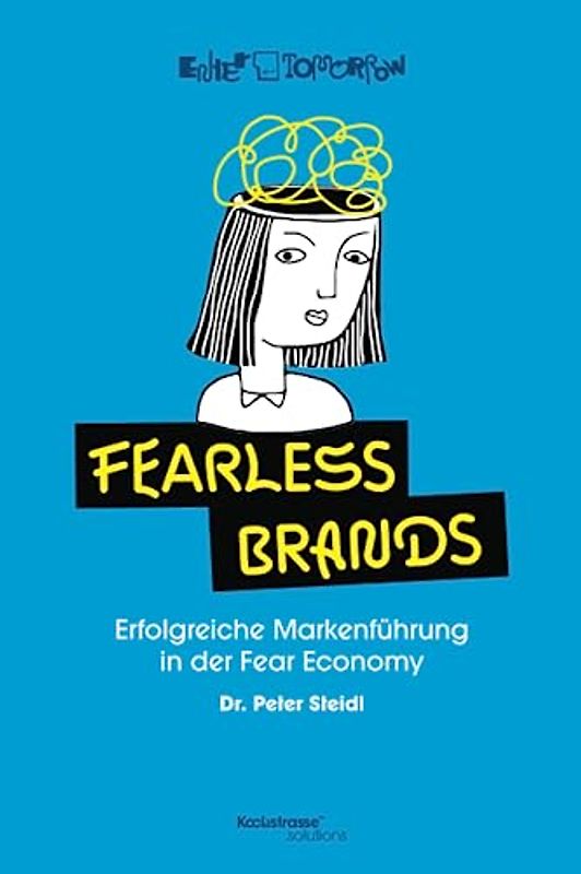 Fearless Brands – Erfolgreiche Markenführung in der Fear Economy: Enter Tomorrow! mit Kochstrasse™