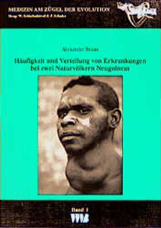 Häufigkeit und Verteilung von Erkrankungen bei zwei Naturvölkern Neuguineas