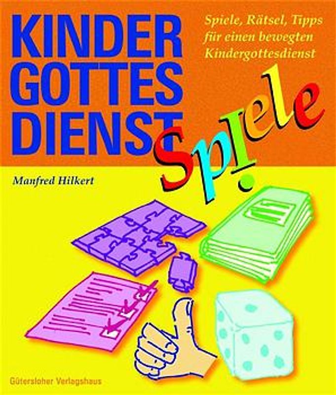 Kindergottesdienst - Spiele. Spiele, Rätsel und Tipps für einen bewegten Kindergottesdienst