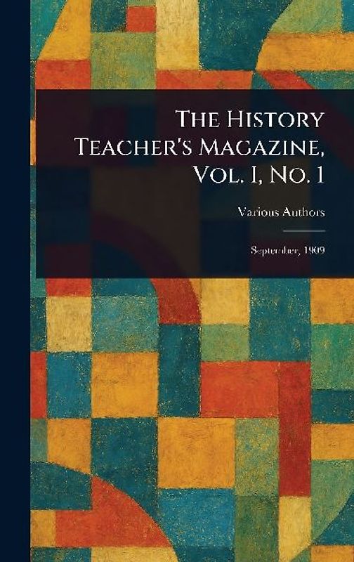The History Teacher's Magazine, Vol. I, No. 1