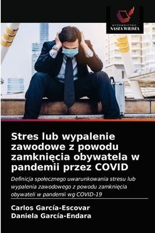 Stres lub wypalenie zawodowe z powodu zamkni¿cia obywatela w pandemii przez COVID