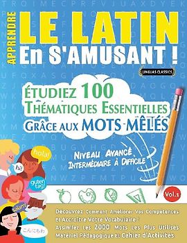 APPRENDRE LE LATIN EN S'AMUSANT - NIVEAU AVANCÉ
