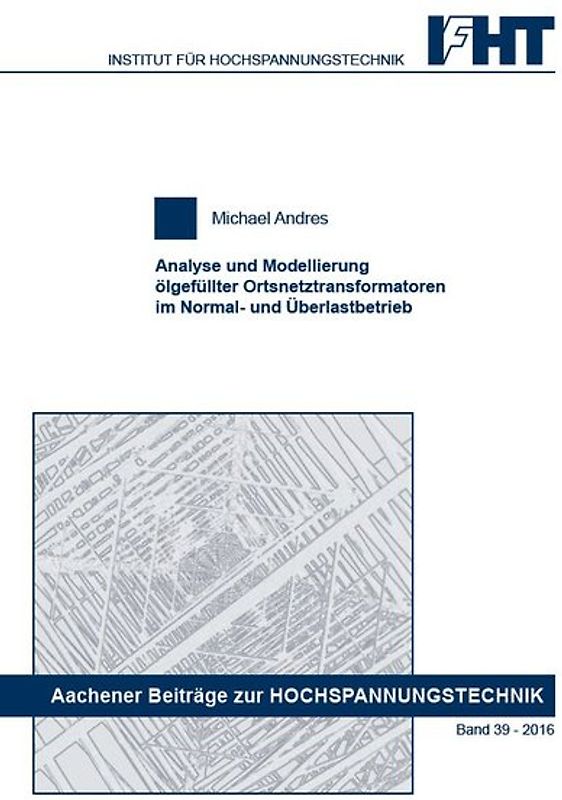 Analyse und Modellierung ölgefüllter Ortsnetztransformatoren im Normal- und Überlastbetrieb