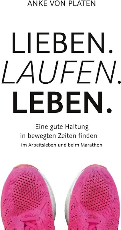 Lieben. Laufen. Leben.