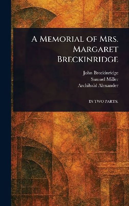 A Memorial of Mrs. Margaret Breckinridge