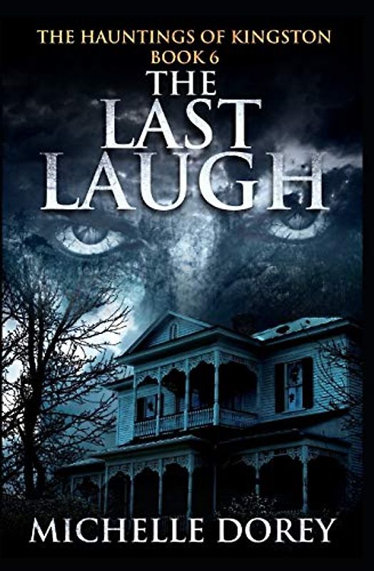 The Last Laugh (The Hauntings Of Kingston, Band 6)