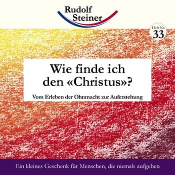 Wie finde ich den Christus?. Vom Erleben der Ohnmacht zur Auferstehung