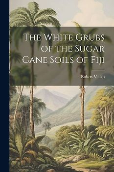 The White Grubs of the Sugar Cane Soils of Fiji