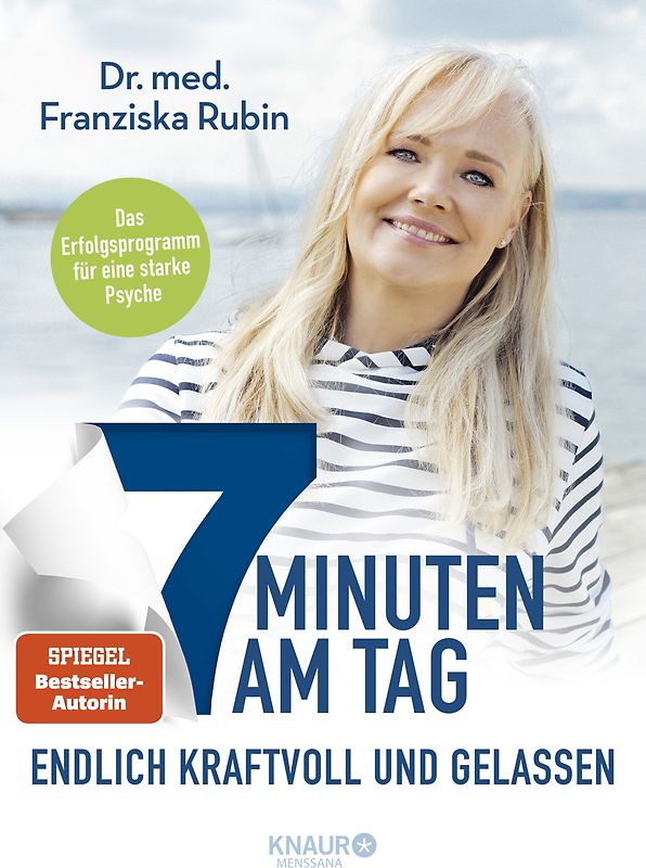 7 Minuten am Tag endlich kraftvoll und gelassen