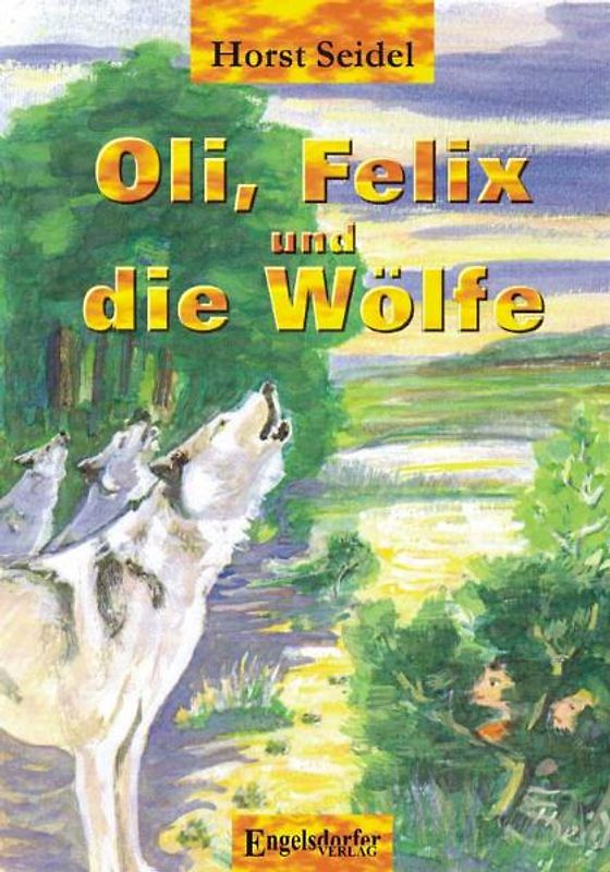 Oli, Felix und die Wölfe