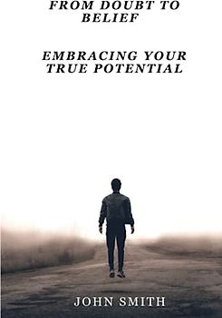 From Doubt to Belief: Embracing Your True Potential