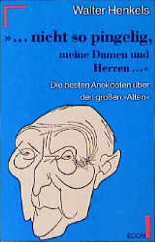 ... gar nicht so pingelig, meine Damen und Herren.... Adenauer-Anekdoten