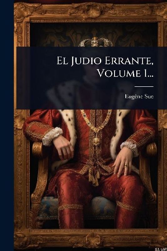 El Judio Errante, Volume 1...