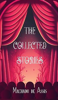 The Collected Stories of Machado de Assis