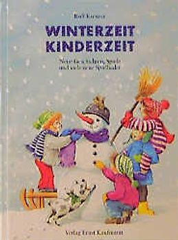 Winterzeit, Kinderzeit. Neue Geschichten, Spiele und viele Spiellieder. Buch