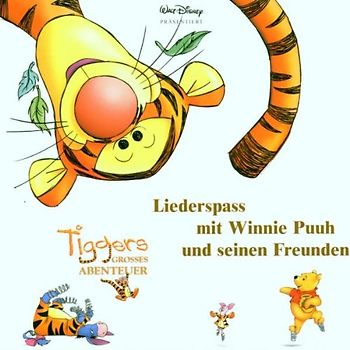 Tiggers Grosses Abenteuer - Tiggers Grosses Abenteuer - Liederspass mit Winnie Puuh und seinen Freunden