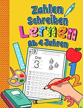 Zahlen Schreiben Lernen ab 4 Jahren: Erste Zahlen Spielend Üben und Nachschreiben | Perfektes Lernheft für Kindergarten, Vorschule und 1. Klasse