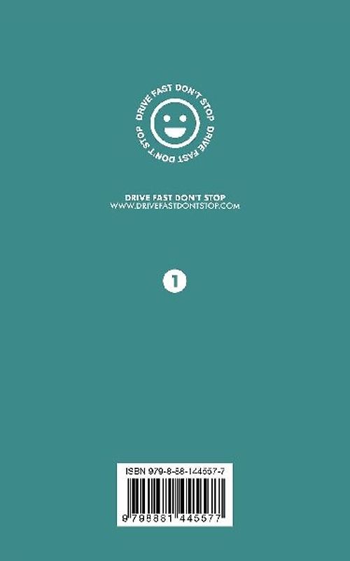 Drive Fast Don't Stop - Book 1