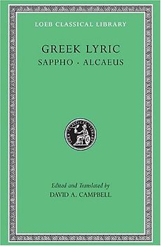Greek Lyric, Volume I: Sappho and Alcaeus (Loeb Classical Library) - Sappho