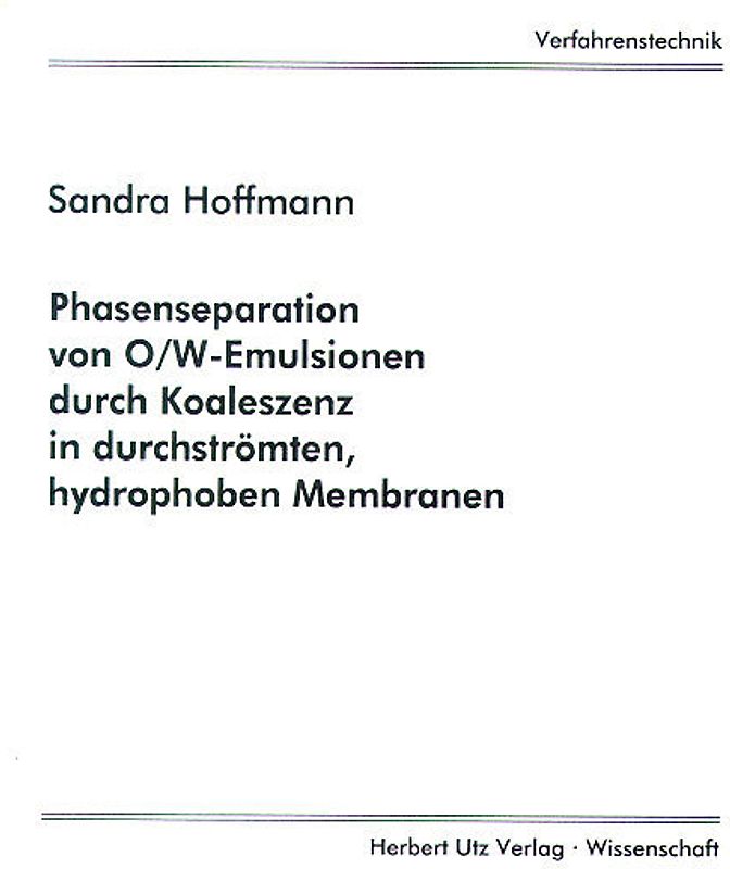Phasenseparation von O/W-Emulsionen durch Koaleszenz in durchströmten, hydrophoben Membranen