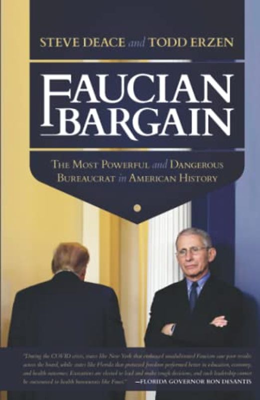 Faucian Bargain: The Most Powerful and Dangerous Bureaucrat in American History