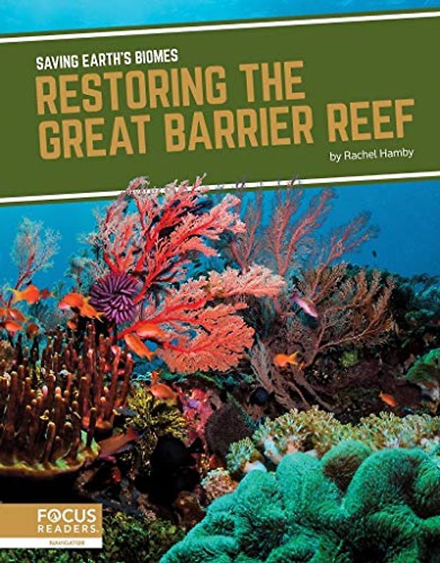 Restoring the Great Barrier Reef (Saving Earths Biomes)