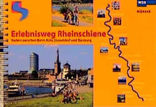 Erlebnisweg Rheinschiene. Radeln zwischen Bonn, Köln, Düsseldorf und Duisburg