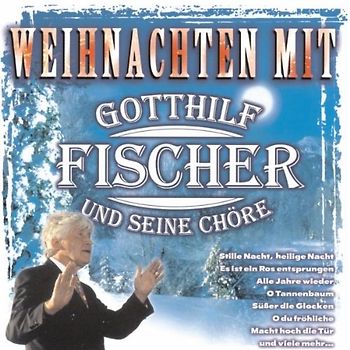 Fischer Chöre - Weihnachten mit Gotthilf Fischer