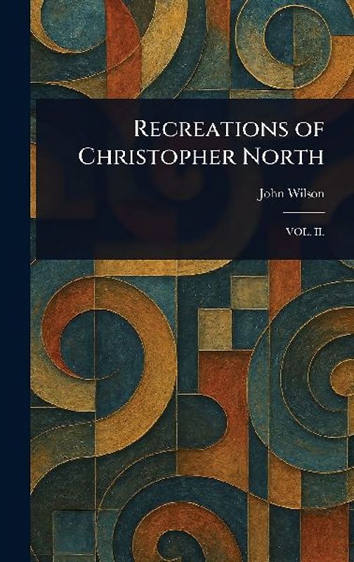 Recreations of Christopher North